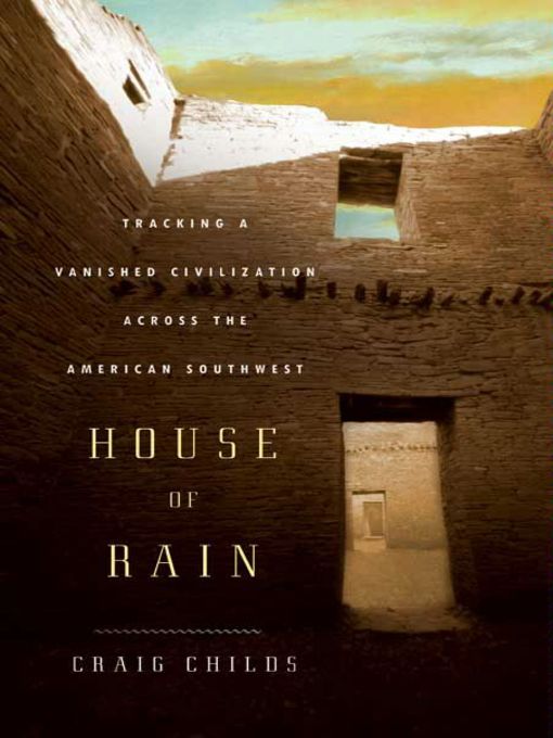 Title details for House of Rain by Craig Childs - Wait list